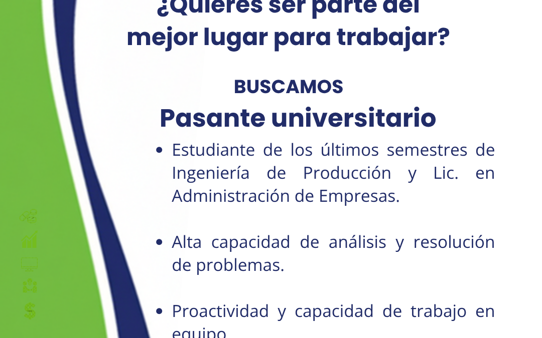 Pasante Universitario de Ingeniería de Producción