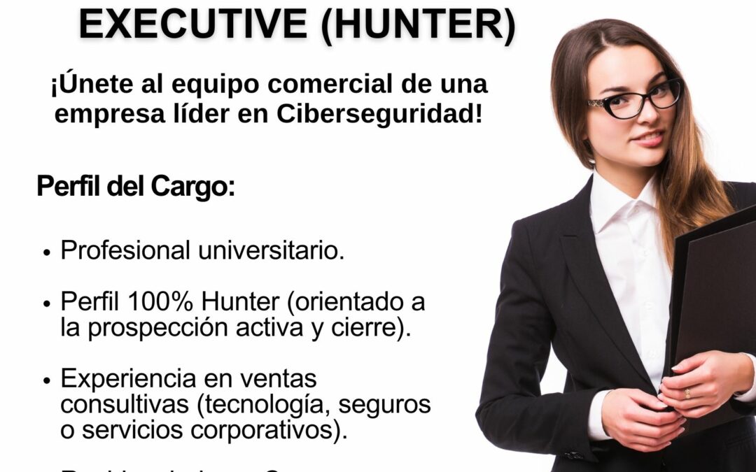 Business Development Executive (Hunter) – Sector Ciberseguridad